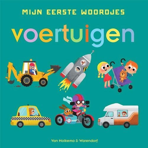 uitgeverij van holkema & warendorf mijn eerste woordjes - voertuigen