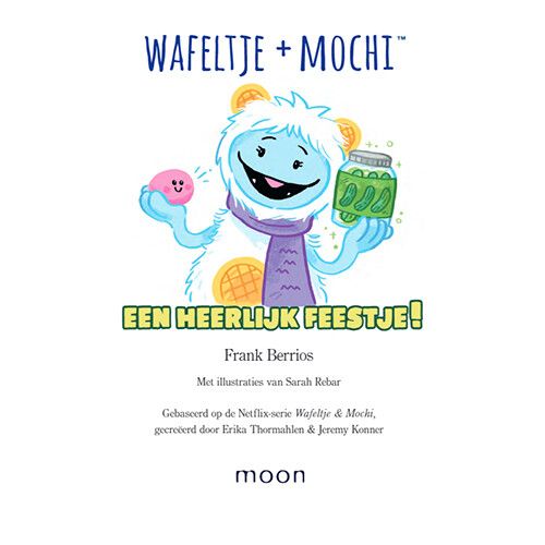 uitgeverij moon wafeltje + mochi - een heerlijk feestje!