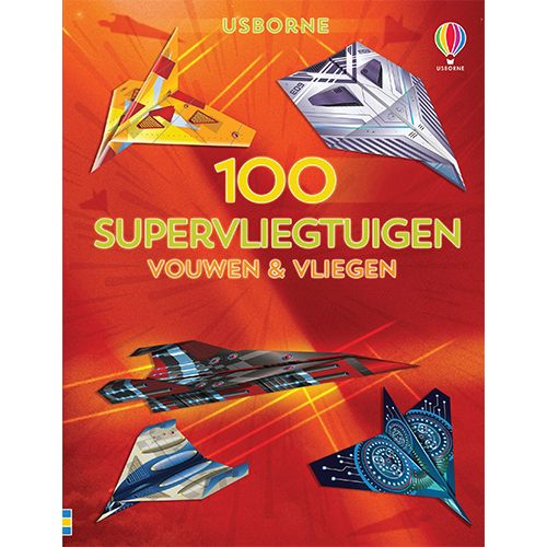 uitgeverij usborne 100 supervliegtuigen - vouwen en vliegen