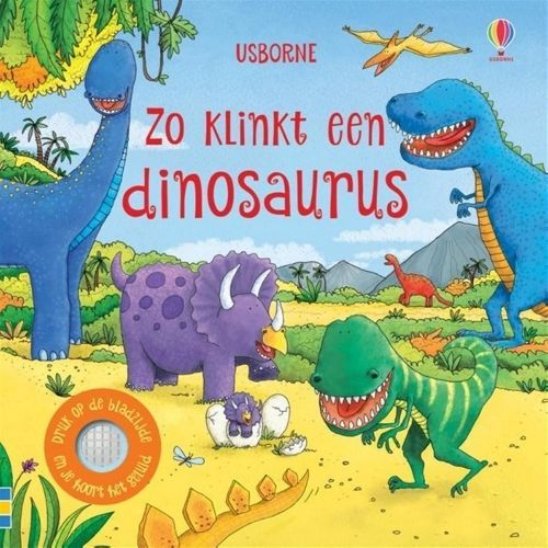 uitgeverij usborne geluidenboek zo klinkt een dinosaurus