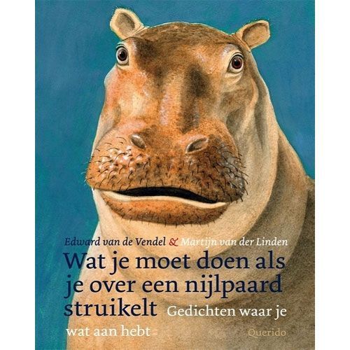 uitgeverij querido wat je moet doen als je over een nijlpaard struikelt - gedichtenbundel