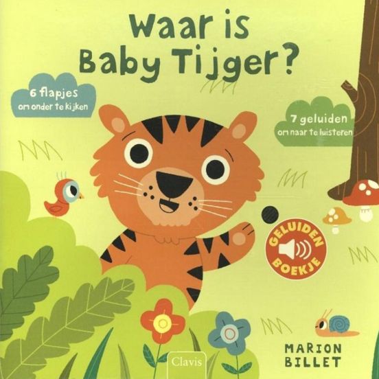 uitgeverij clavis geluiden- en flapjesboek waar is baby tijger?