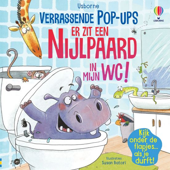 uitgeverij usborne pop-upboek er zit een nijlpaard in mijn wc!